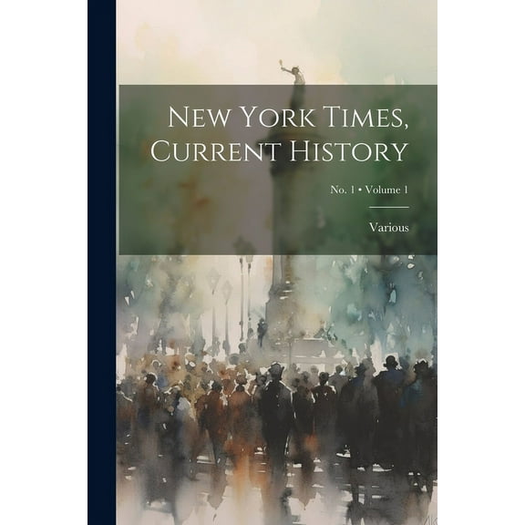 New York Times, Current History; Volume 1; No. 1 (Paperback)