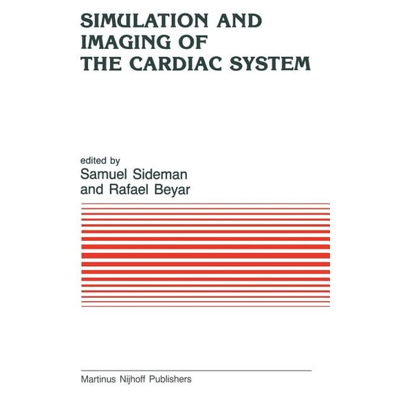 Developments in Cardiovascular Medicine Simulation and Imaging of the Cardiac System: State of the Heart, Book 43, (Paperback)