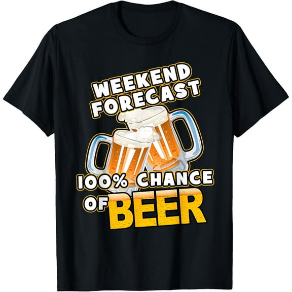 Playful Comfort Tee - Weekend Forecast 100% Chance of Beer T-Shirt T-Shirt