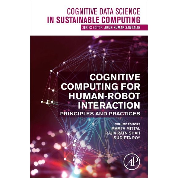 Cognitive Data Science in Sustainable Co Cognitive Computing for Human-Robot Interaction: Principles and Practices, (Paperback)