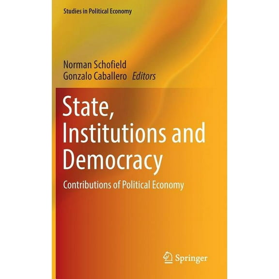 Studies in Political Economy State, Institutions and Democracy: Contributions of Political Economy, (Hardcover)