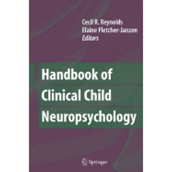 Pre-Owned Handbook of Clinical Child Neuropsychology (Hardcover) by Cecil R Reynolds, Elaine Fletcher-Janzen