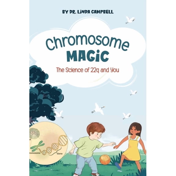 Chromosome Magic: The Science of 22q and You, (Hardcover)