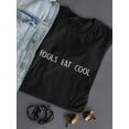 thumbnail image 3 of Fools Eat Cool T-Shirt Women -Smartprints Designs, Female 5X-Large, 3 of 4