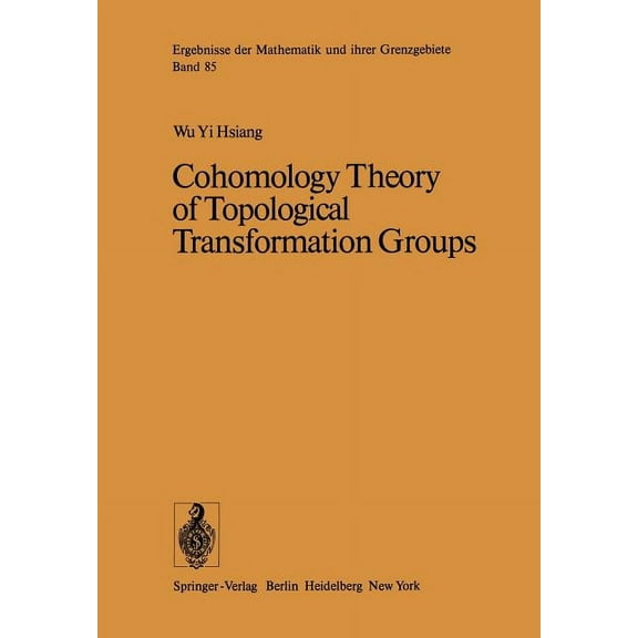 Ergebnisse Der Mathematik Und Ihrer Gren Cohomology Theory of Topological Transformation Groups, Book 85, (Paperback)