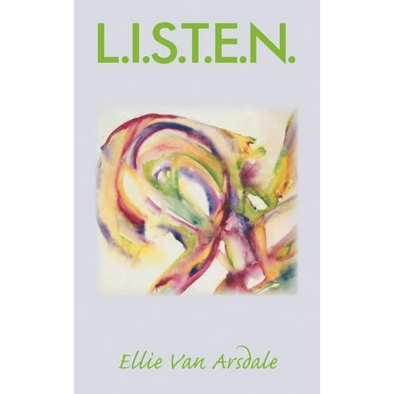 L.I.S.T.E.N. Paperback Ellie Van Arsdale