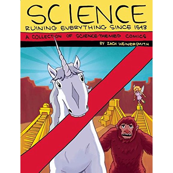 Pre-Owned Science: Ruining Everything Since 1543: A Collection of Science-Themed Comics, 9780982853733, 0982853734, Paperback,