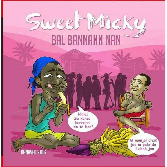 Michel Sweet Micky Martelly - Bal Bannann Nan (Kanaval 2016) - World / Reggae - CD