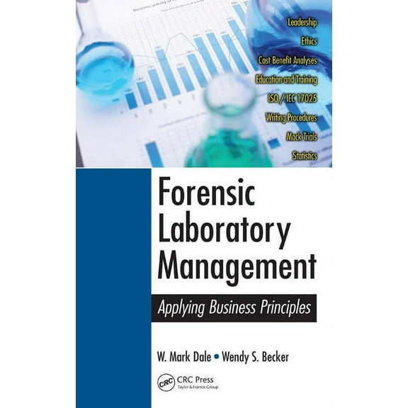 Forensic Laboratory Management: Applying Business Principles (Hardcover)