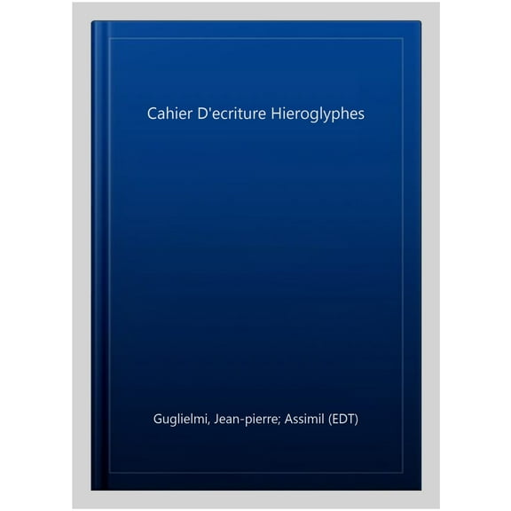 Cahier d'écriture Hiéroglyphes Jean-Pierre Guglielmi (Paperback)