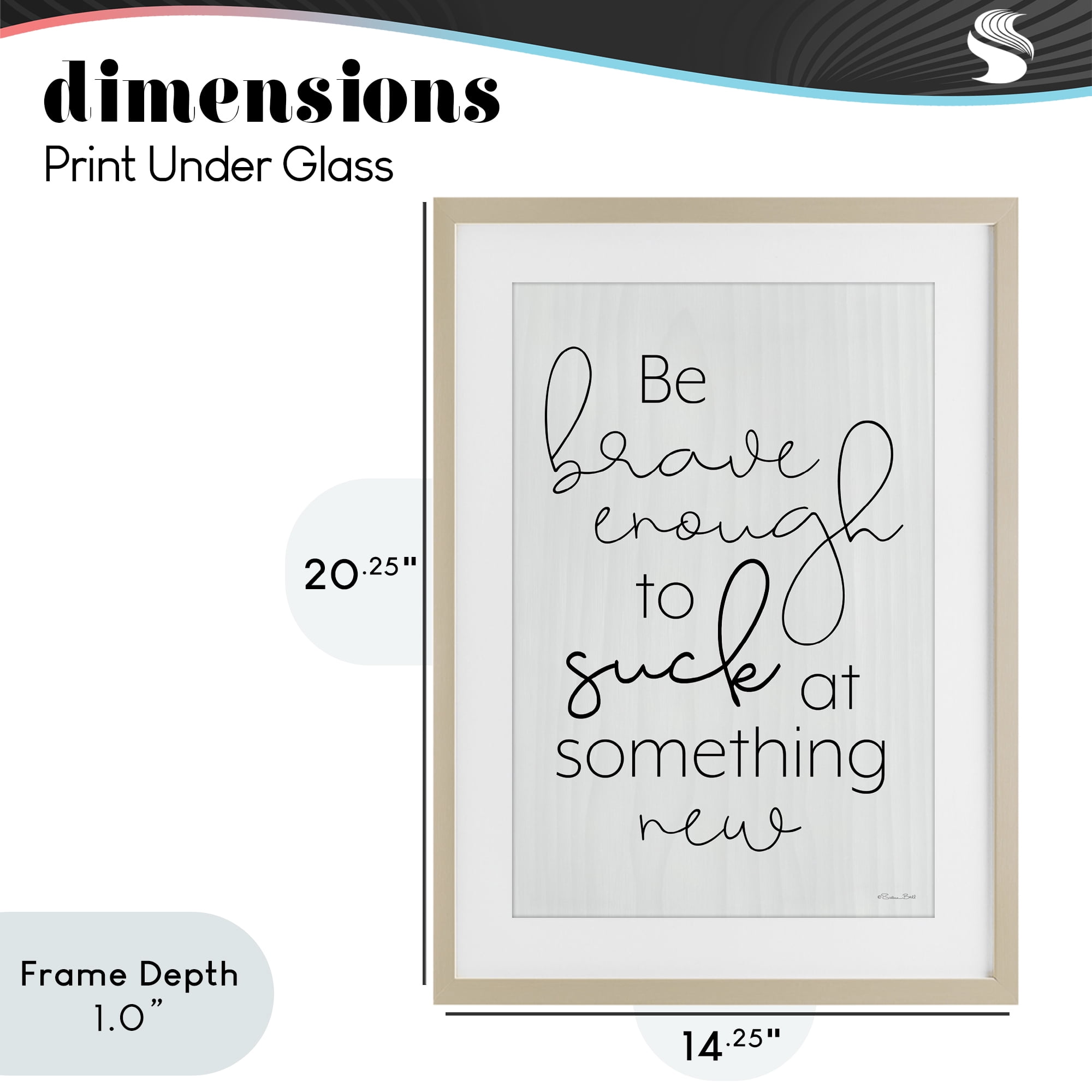 Stupell Industries Brave Enough To Suck At Something Birch Framed Print Under Glass, design by Susan Ball