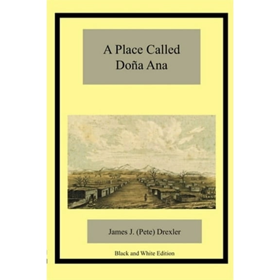 A Place Called Doña Ana (Paperback)