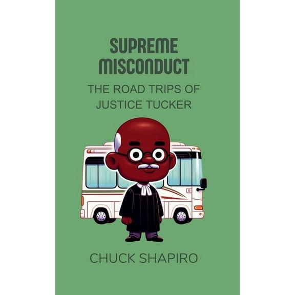 Supreme Misconduct: The Road Trips of Justice Tucker, (Paperback)