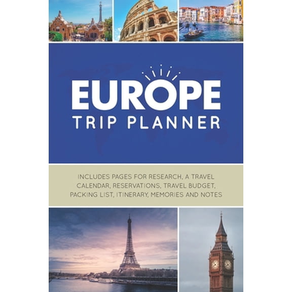Pre-Owned Europe Trip Planner: Vacation Planner Logbook - Template Pages for Research, Travel Calendar, Reservations, Budget, Packing List, Itinerary (Paperback) 169236569X 9781692365691