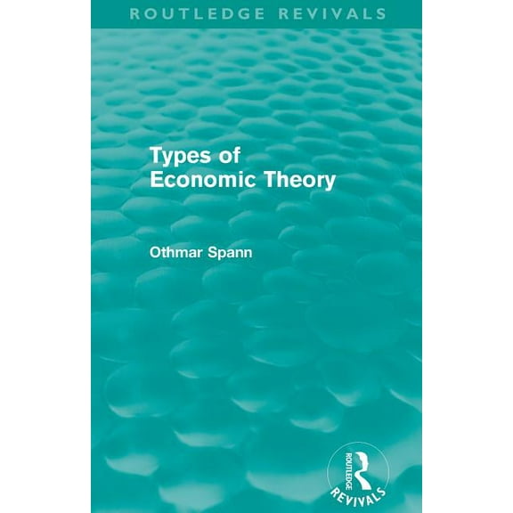 Routledge Revivals Types of Economic Theory, (Paperback)