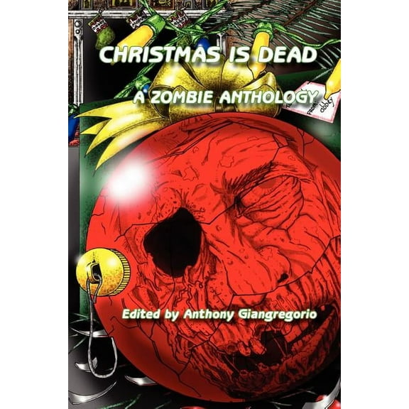 Christmas Is Dead: A Zombie Anthology, (Paperback)