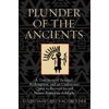 Plunder of the Ancients : A True Story of Betrayal, Redemption, and an Undercover Quest to Recover Sacred Native American Artifacts (Edition 1) (Hardcover)
