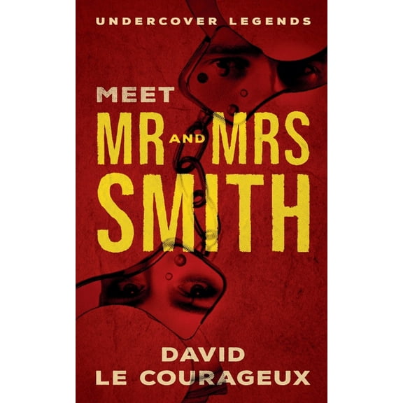 Undercover Legends Meet Mr and Mrs Smith: Undercover Legends, Book 1, (Paperback)