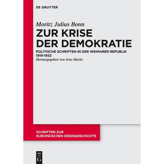 Schriften Zur EuropÃ¤ischen Ideengeschich Zur Krise Der Demokratie: Politische Schriften in Der Weimarer Republik 1919-1932, Book 9, (Hardcover)