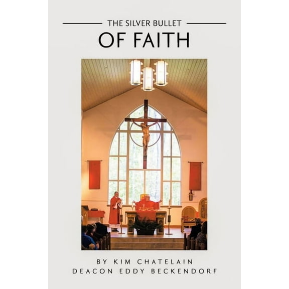 The Silver Bullet of Faith, (Paperback)