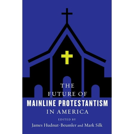 Mara Silk - The Future of Mainline Protestantism in America