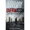 OVERWATCH: Book 1 in the Reed Montgomery Series, Pre-Owned Paperback 1732381933 9781732381933 Logan Ryles