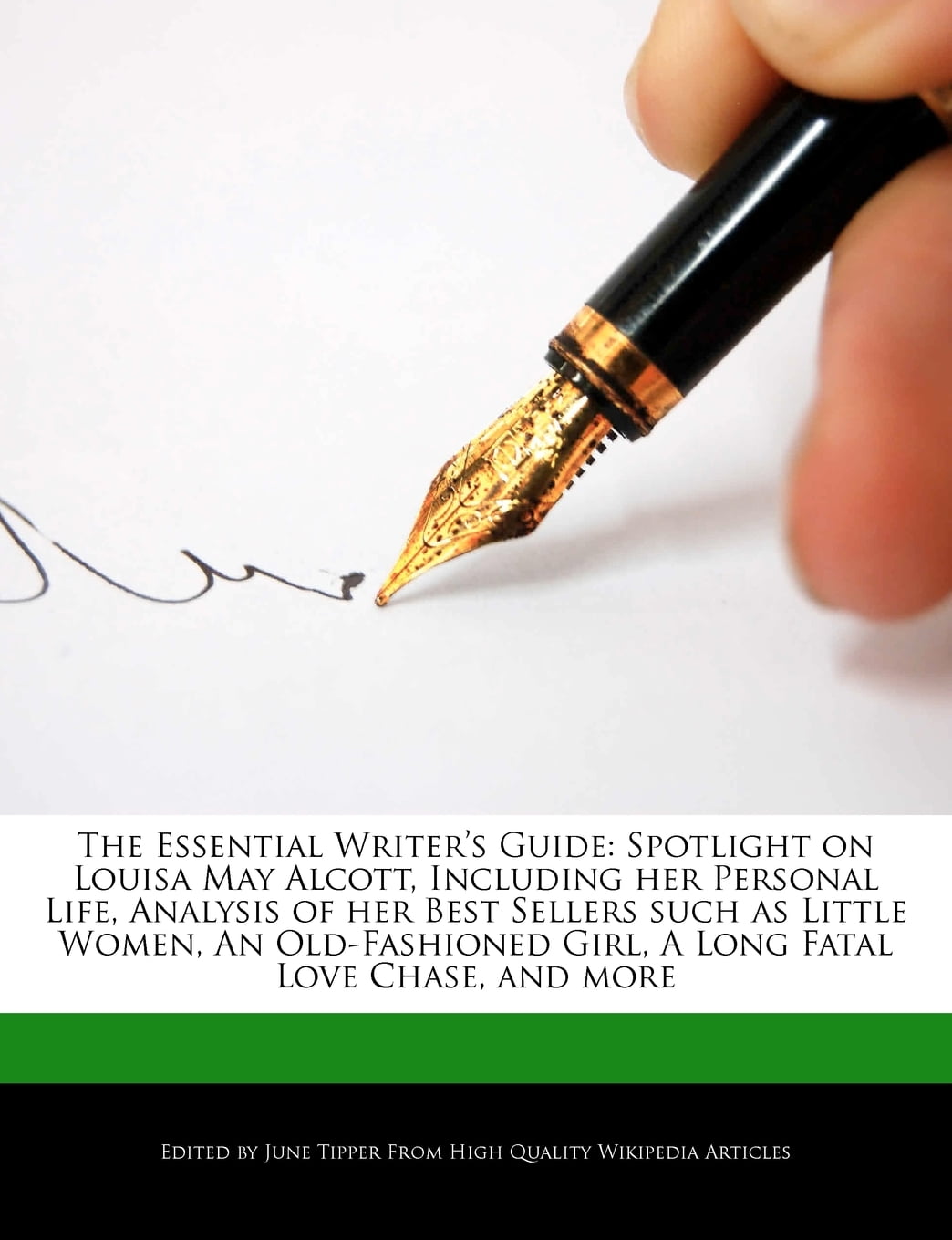 The Essential Writer&#39;s Guide : Spotlight on Louisa May Alcott, Including Her Personal Life ...
