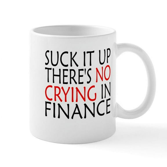 CafePress - There's No Crying In Finance Mugs - 11 oz Ceramic Mug - Novelty Coffee Tea Cup