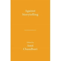 Against Storytelling, (Paperback)