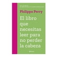 thumbnail image 1 of El Libro que Necesitas Leer para No Perder la Cabeza Planeta Philippa Perry, 1 of 2