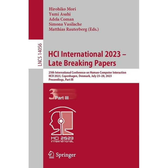 Lecture Notes in Computer Science Hci International 2023 - Late Breaking Papers: 25th International Conference on Human-Computer Interaction, Hcii 2023, C, Book 14056, (Paperback)