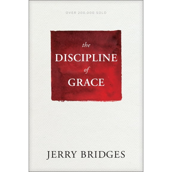 The Discipline of Grace (Paperback)