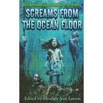 Screams From The Ocean Floor, (Paperback)