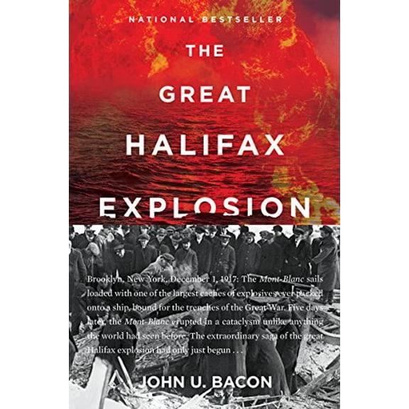 Pre-Owned The Great Halifax Explosion: A World War I Story of Treachery, Tragedy, and Extraordinary Heroism (Paperback) 0062666541 9780062666543