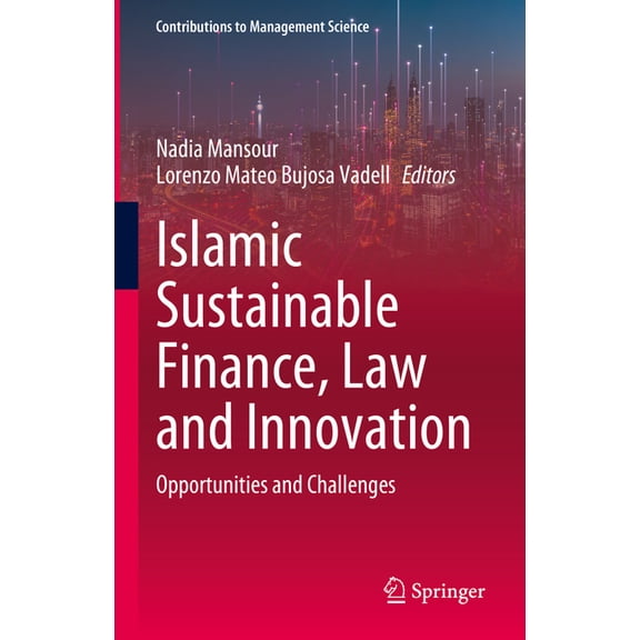 Contributions to Management Science Islamic Sustainable Finance, Law and Innovation: Opportunities and Challenges, (Hardcover)