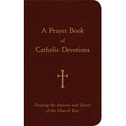 A Prayer Book of Catholic Devotions (Edition 1) (Hardcover)