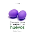 thumbnail image 1 of GLOSARIO PARA LA MUJER CON HUEVOS TRAJIN ELIZABETH LLANOS, 1 of 1