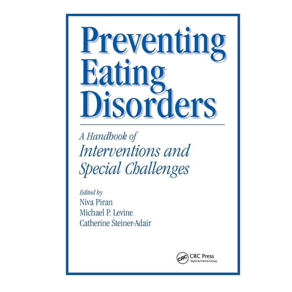 Preventing Eating Disorders: A Handbook of Interventions and Special Challenges, (Hardcover)