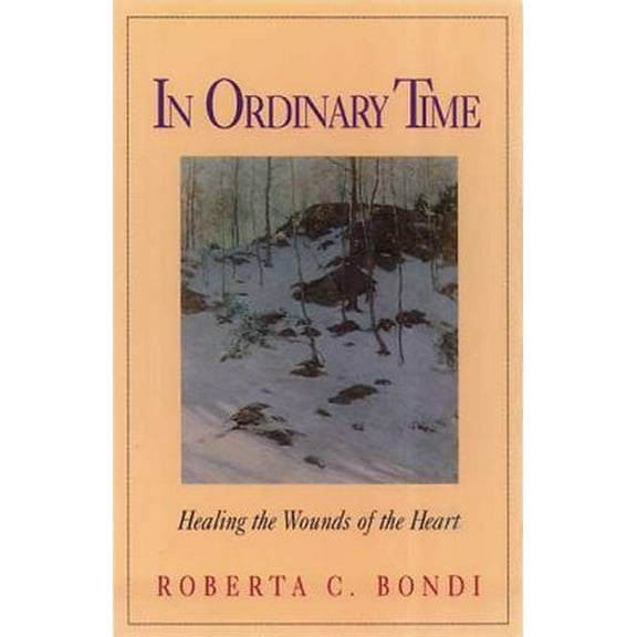 Pre-Owned In Ordinary Time: Healing the Wounds of the Heart (Hardcover) 0687273269 9780687273263