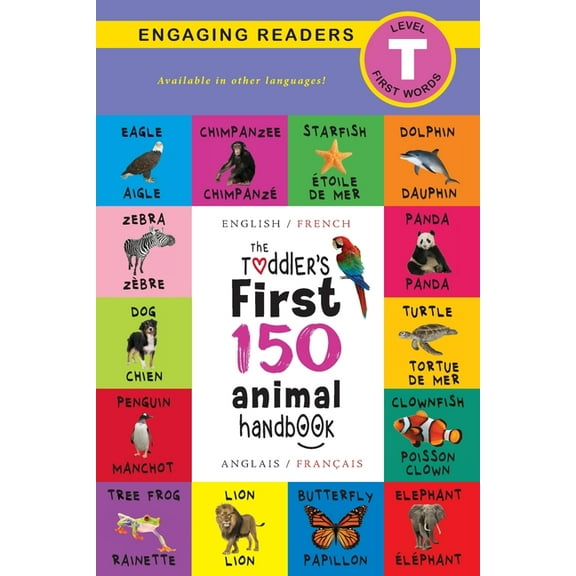 The Toddler's First 150 Animal Handbook: Bilingual (English / French) (Anglais / Français): Pets, Aquatic, Forest, Birds, (Paperback)