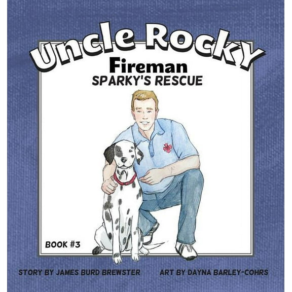 Uncle Rocky, Fireman #3 Sparky's Rescue, (Hardcover)