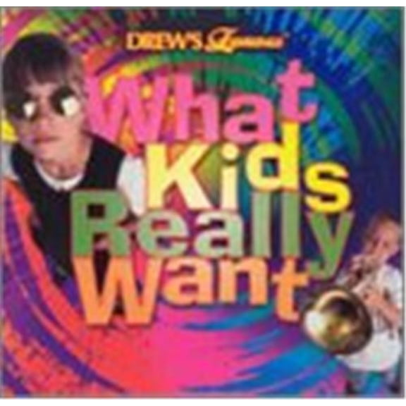 Drew's Famous What Kids Really Want