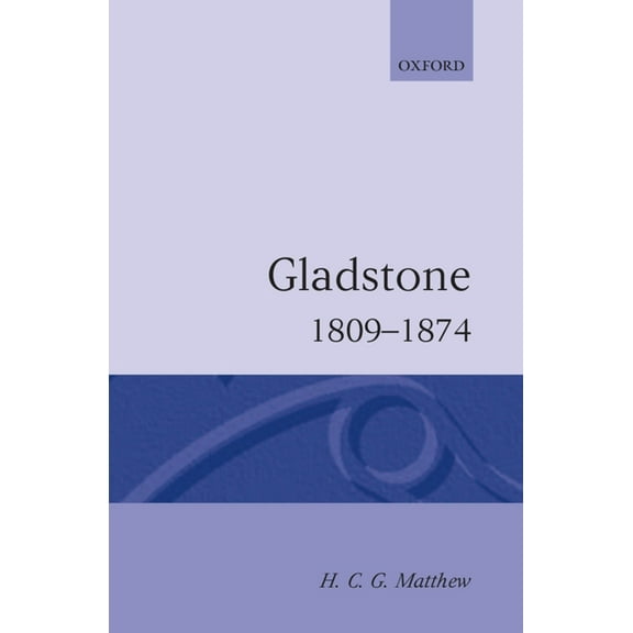 Clarendon Paperbacks Gladstone 1809-1874, (Paperback)