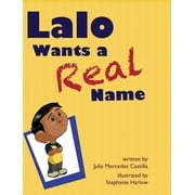 Lalo Wants a Real Name, (Hardcover)