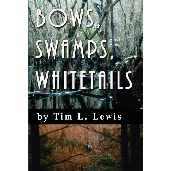 Bows, Swamps, Whitetails (Paperback)