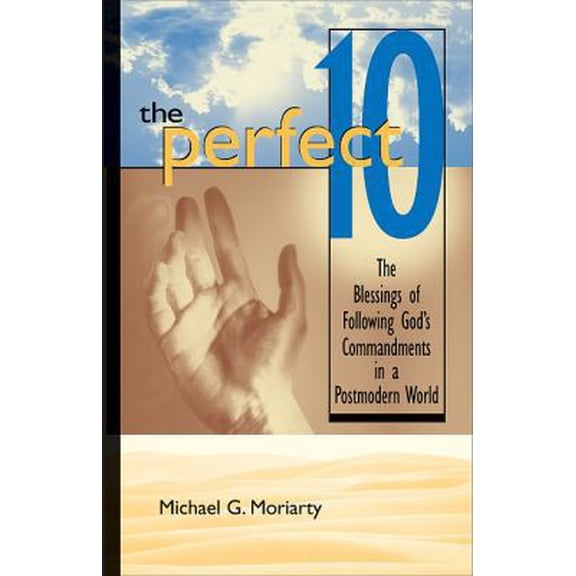 Pre-Owned The Perfect 10: The Blessings of Following God's Commandments in a Postmodern World (Paperback) 031022764X 9780310227649