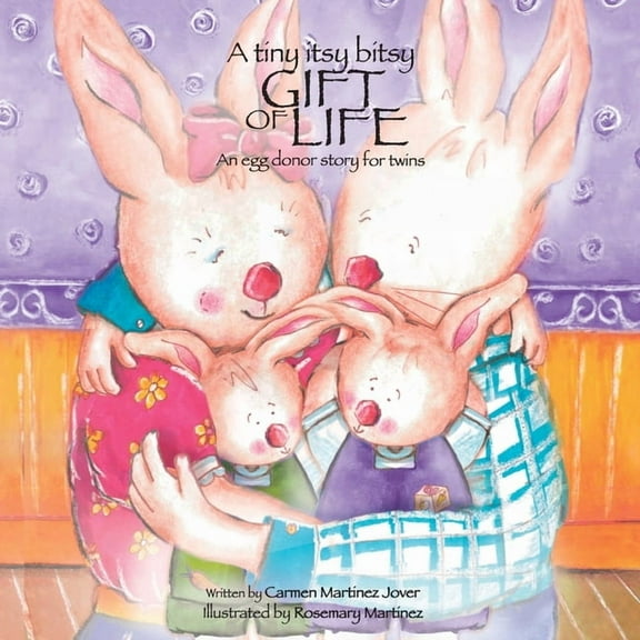 A tiny itsy bitsy gift of life, an egg donor story for twins (Paperback)