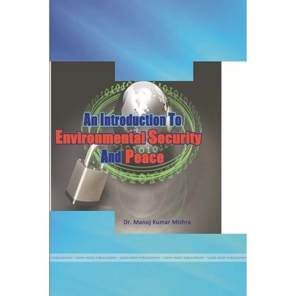 An Introduction to Environmental Security and Peace, (Paperback)