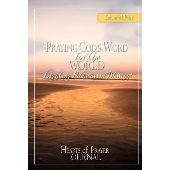 PRAYING GOD'S WORD for the WORLD-Lighting Pathways of Blessing!, (Paperback)