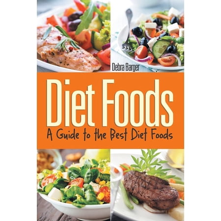 Diet Foods: A Guide to the Best Diet Foods (Paperback)